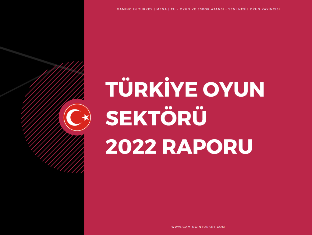 Türkiye Oyun Sektörü Raporu 2022 Yayımlandı